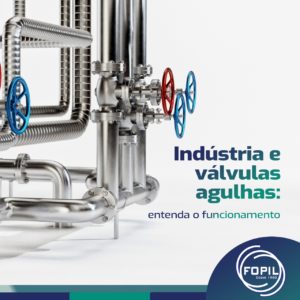 Leia mais sobre o artigo Válvula agulha: o que é e como funciona?