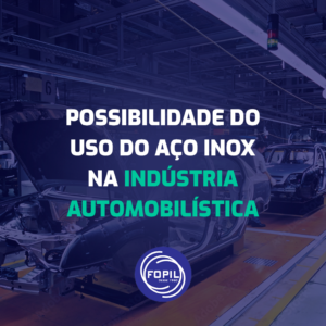 Leia mais sobre o artigo Possibilidade do uso do aço inox na indústria automobilística